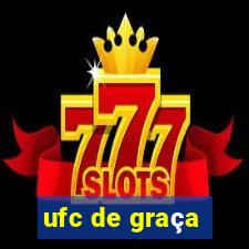 ufc de graça